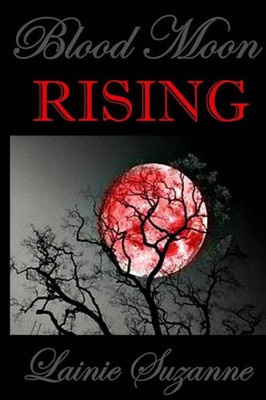 Blood Moon Rising (Blood Moon Series)