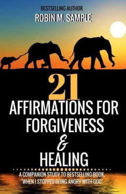 21 Affirmations For Forgiveness And Healing