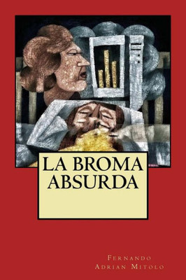 La Broma Absurda (Spanish Edition)