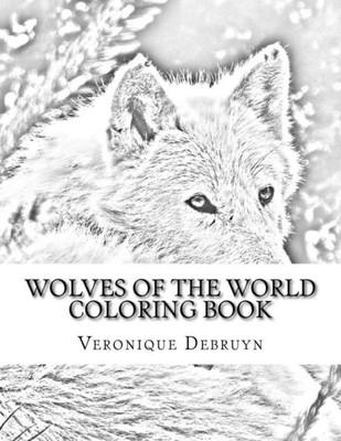 Wolves Of The World Coloring Book