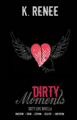 Dirty Moments (Dirty Love)