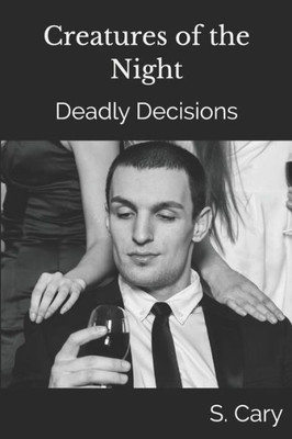 Creatures Of The Night: Deadly Decisions (Bloodline Chronicles: A Shape Shifter Paranormal Romance)