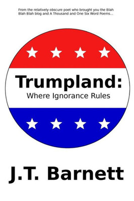 Trumpland: Where Ignorance Rules