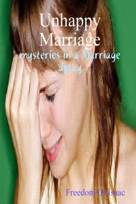 Unhappy Marriage: A Play