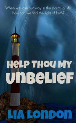 Help Thou My Unbelief (Latter-Day Testimony)