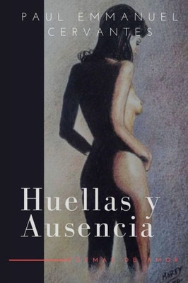 Huellas Y Ausencia (Spanish Edition)