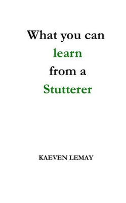 What You Can Learn From A Stutterer