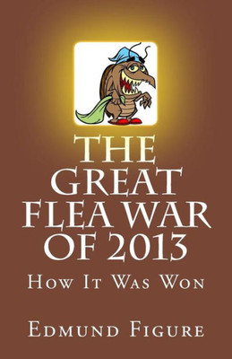 The Great Flea War Of 2013: How It Was Won