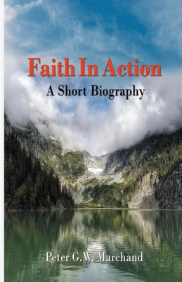 Faith In Action: A Short Biography