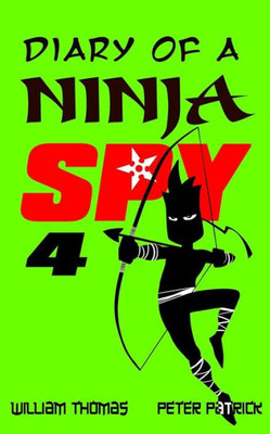 Diary Of A Ninja Spy 4: Clone Army! (Diary Of A Sixth Grade Ninja Spy) (Volume 4)