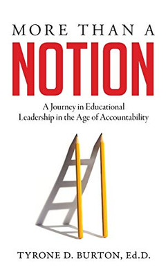 More Than A Notion: A Journey in Educational Leadership in the Age of Accountability - Hardcover
