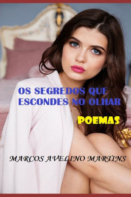 Os Segredos Que Escondes No Olhar: Poemas (Olympus) (Portuguese Edition)