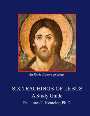 Six Teachings Of Jesus: Study Guide