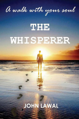 A Walk With Your Soul: The Whisperer