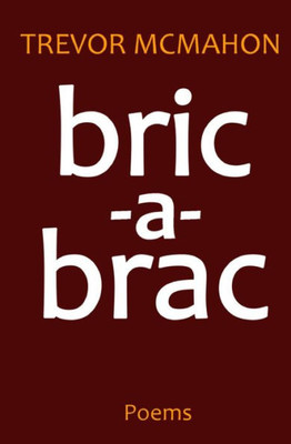 Bric-A-Brac: Poems