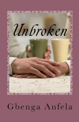 Unbroken: ... A Memoir Of A Gospel Minister