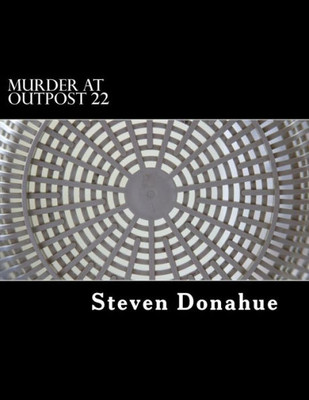 Murder At Outpost 22