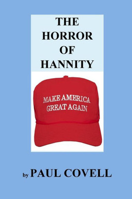 The Horror Of Hannity: Make America Great Again