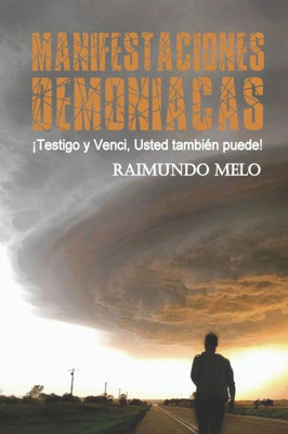 Manifestaciones Demoníacas: ¡Testigo Y Vencí, Usted También Puede! (Spanish Edition)