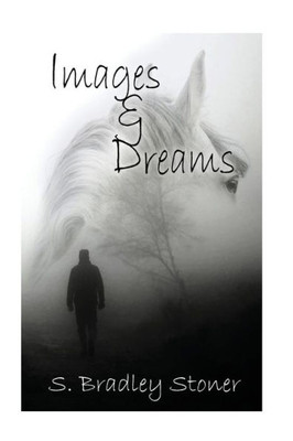 Images And Dreams: Black & White Edition