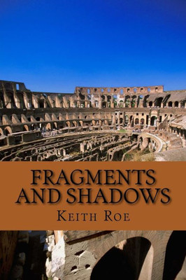 Fragments And Shadows: A Collection Of Short Stories