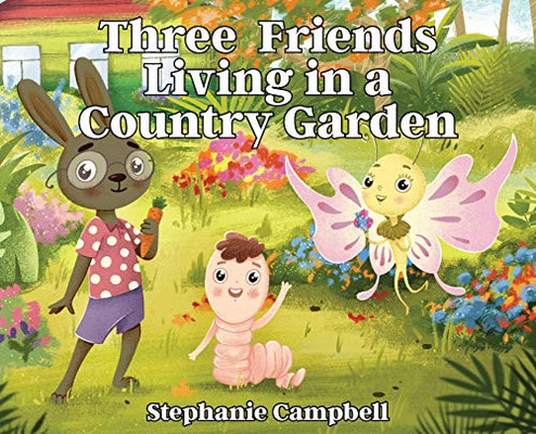 Three Friends Living in a Country Garden - Hardcover