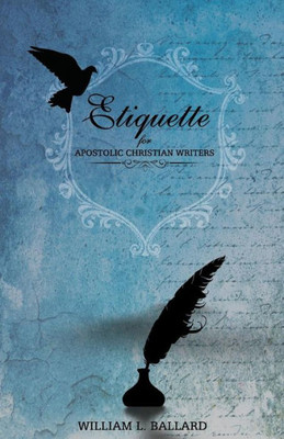 Etiquette: For Apostolic Christian Writers