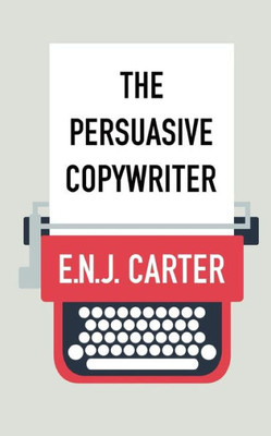 The Persuasive Copywriter