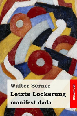 Letzte Lockerung: Manifest Dada (German Edition)