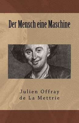 Der Mensch Eine Maschine (German Edition)
