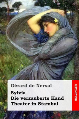 Sylvia / Die Verzauberte Hand / Theater In Stambul: Drei ErzAhlungen (German Edition)