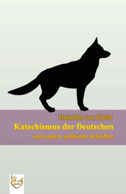 Katechismus Der Deutschen: Und Andere Politische Schriften (German Edition)