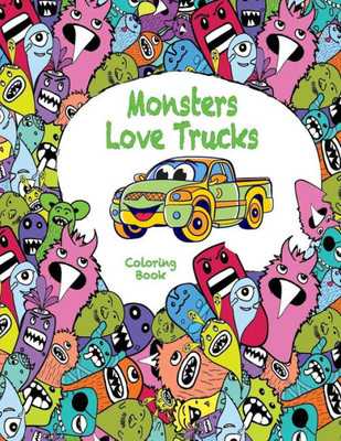 Monsters Love Trucks Coloring Book