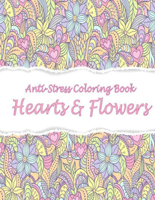 Anti-Stress Coloring Book: Hearts & Flowers