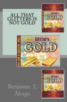 All That Glitters Is Not Gold