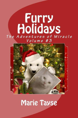 Furry Holidays (The Adventures Of Miracle)