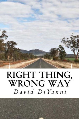 Right Thing, Wrong Way