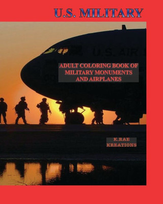 U.S. Military: Adult Coloring Book Of Military Monuments And Airplanes (Adult Coloring Books)