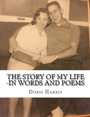 The Story Of My Life -In Words And Poems