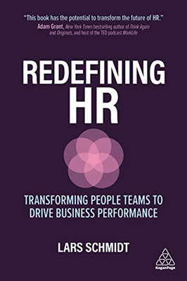 Redefining HR: Transforming People Teams to Drive Business Performance - Hardcover