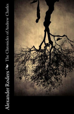 The Chronicles Of Andrew Charles (Andrew Charles Series)
