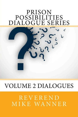 Prison Possibilities Dialogue Series: Volume 2 Dialogues