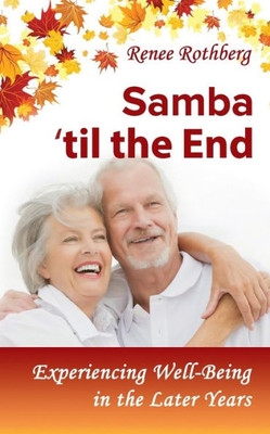 Samba 'Til The End: Experiencing Well-Being In The Later Years