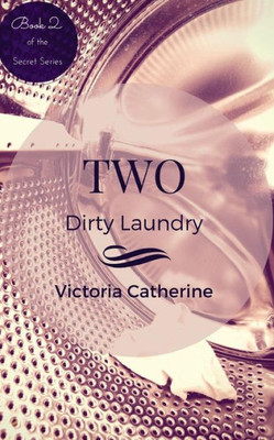 Two: Dirty Laundry (Book Two Of The Short Story Series - The Secret Series)