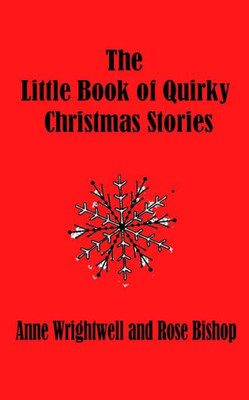The Little Book Of Quirky Christmas Stories