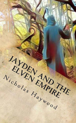 Jayden And The Elven Empire: (Part One)