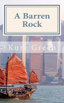 A Barren Rock: A Short Historical Novel Of Hong Kong