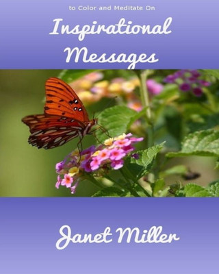 Inspirational Messages: To Color And Meditate On