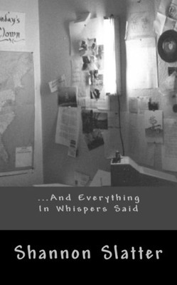 ...And Everything In Whispers Said