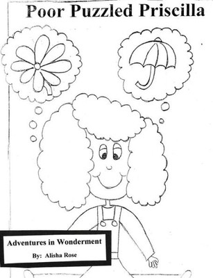 Poor Puzzled Priscilla: Coloring Book (Adventures In Wonderment)